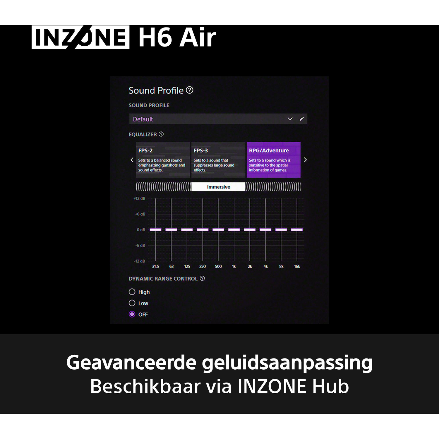 INZONE H6 Air EQ: FPS-2, FPS-3, RPG/Adventure profiel. Dynamisch bereik: Hoog, Laag, Uit.