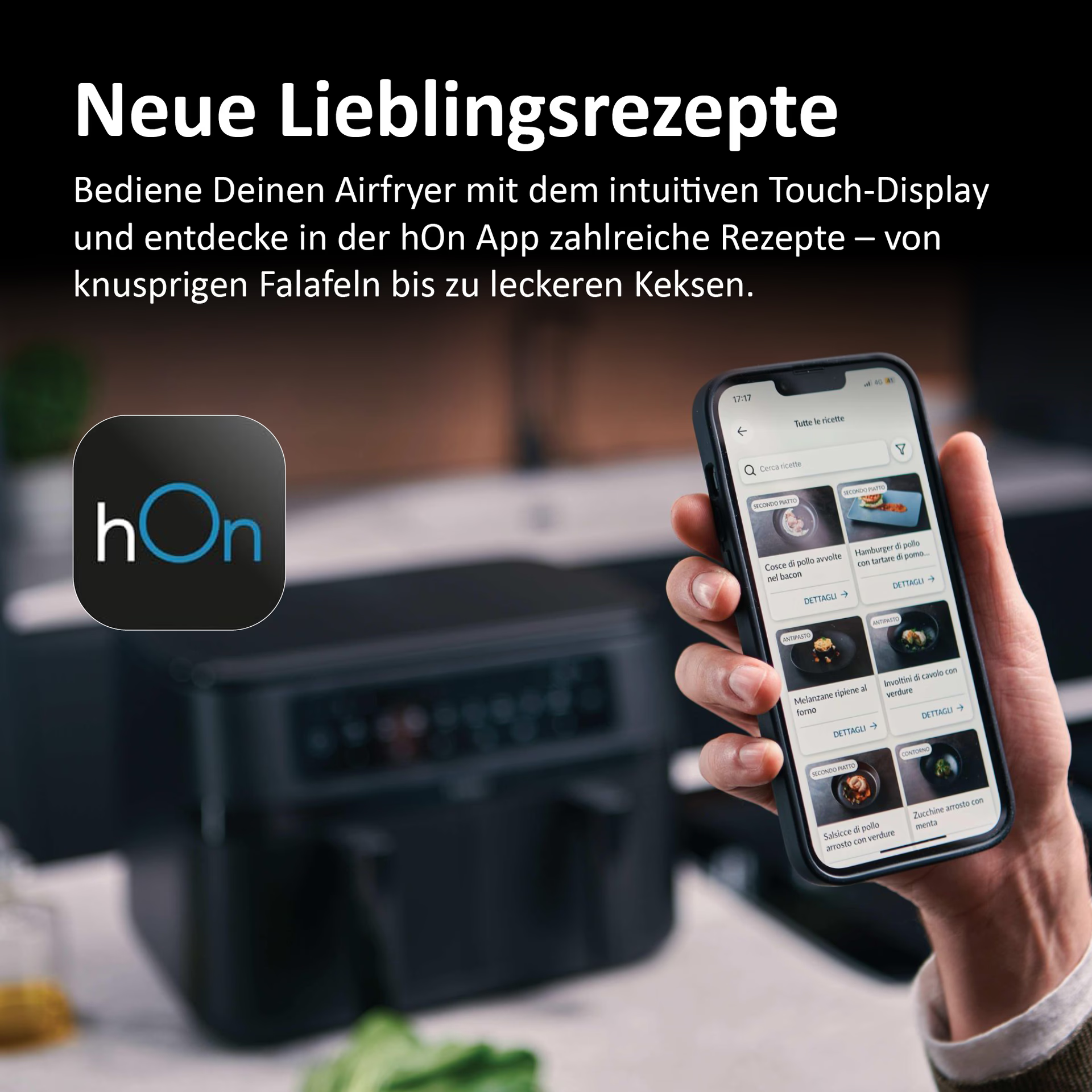 Ein Airfryer mit hOn App und Rezepten auf einem Smartphone. Neue Lieblingsrezepte.