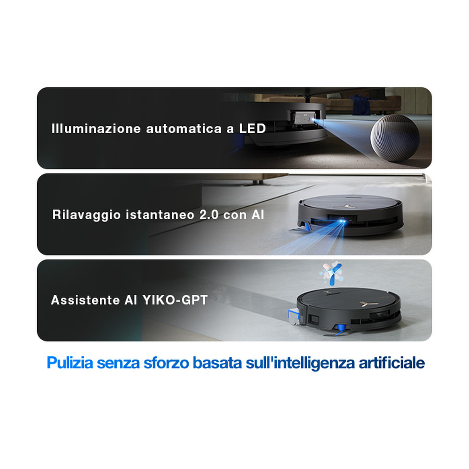 Un robot aspirapolvere con funzioni AI come illuminazione LED automatica e pulizia istantanea.