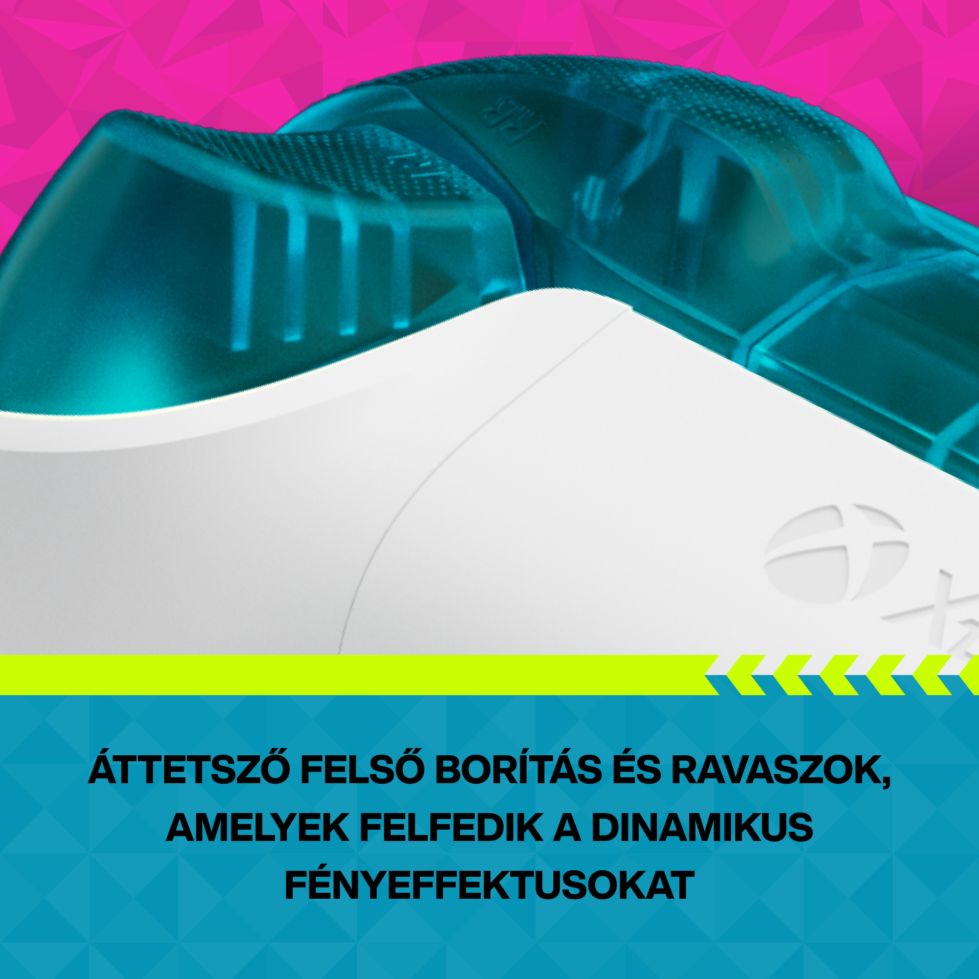 Áttetsző felső borítás és ravaszok, amelyek dinamikus fényeffektusokat fednek fel.