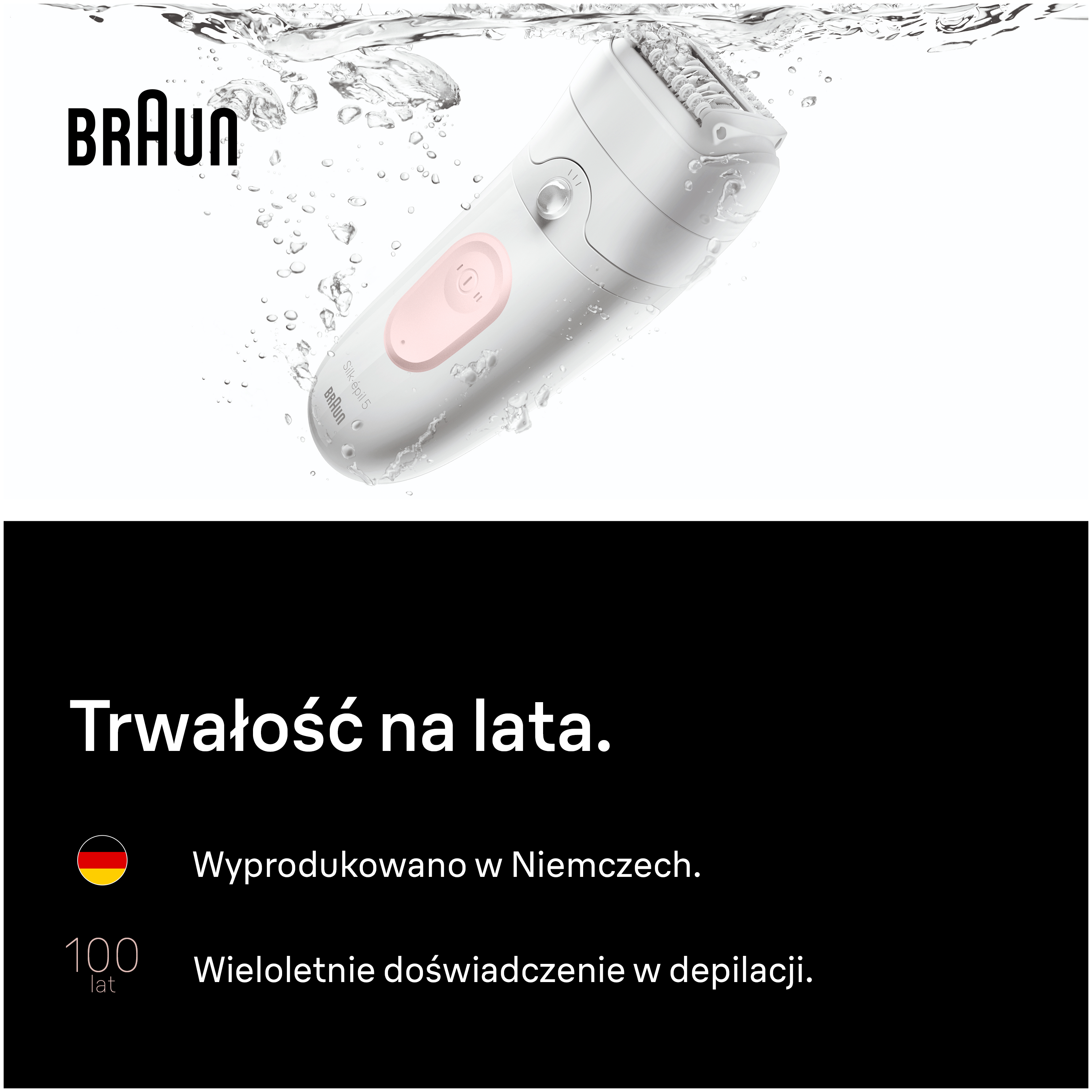 Biały depilator Braun zanurzony w wodzie z bąbelkami. Tekst: Trwałość na lata.