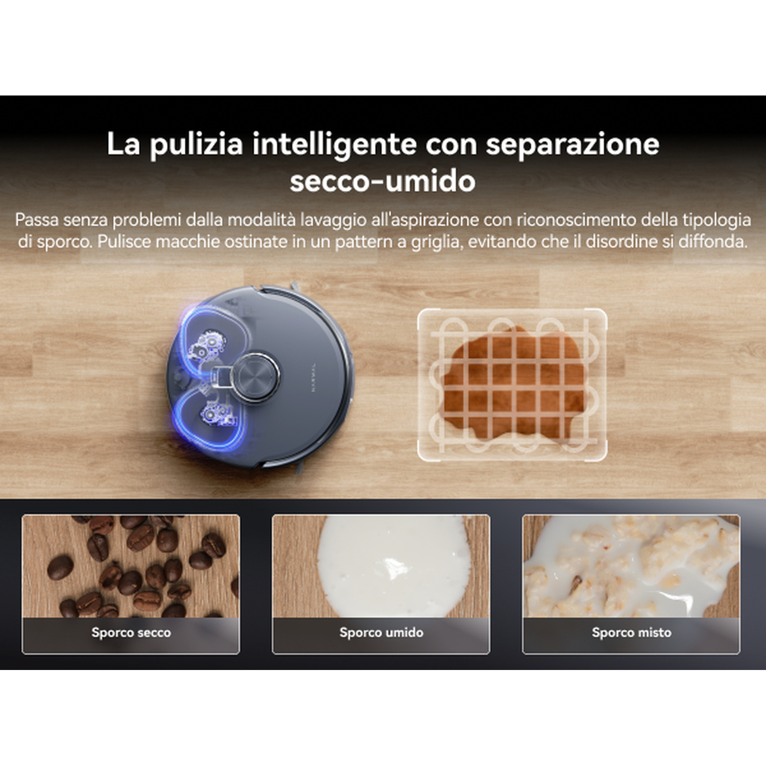 Robot aspirapolvere pulisce liquidi, sporco secco e misto.