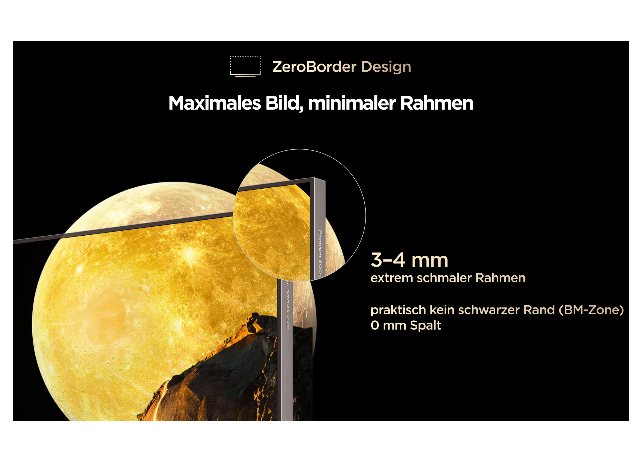 Ein extrem schmaler Rahmen von 3-4 mm mit ZeroBorder Design.