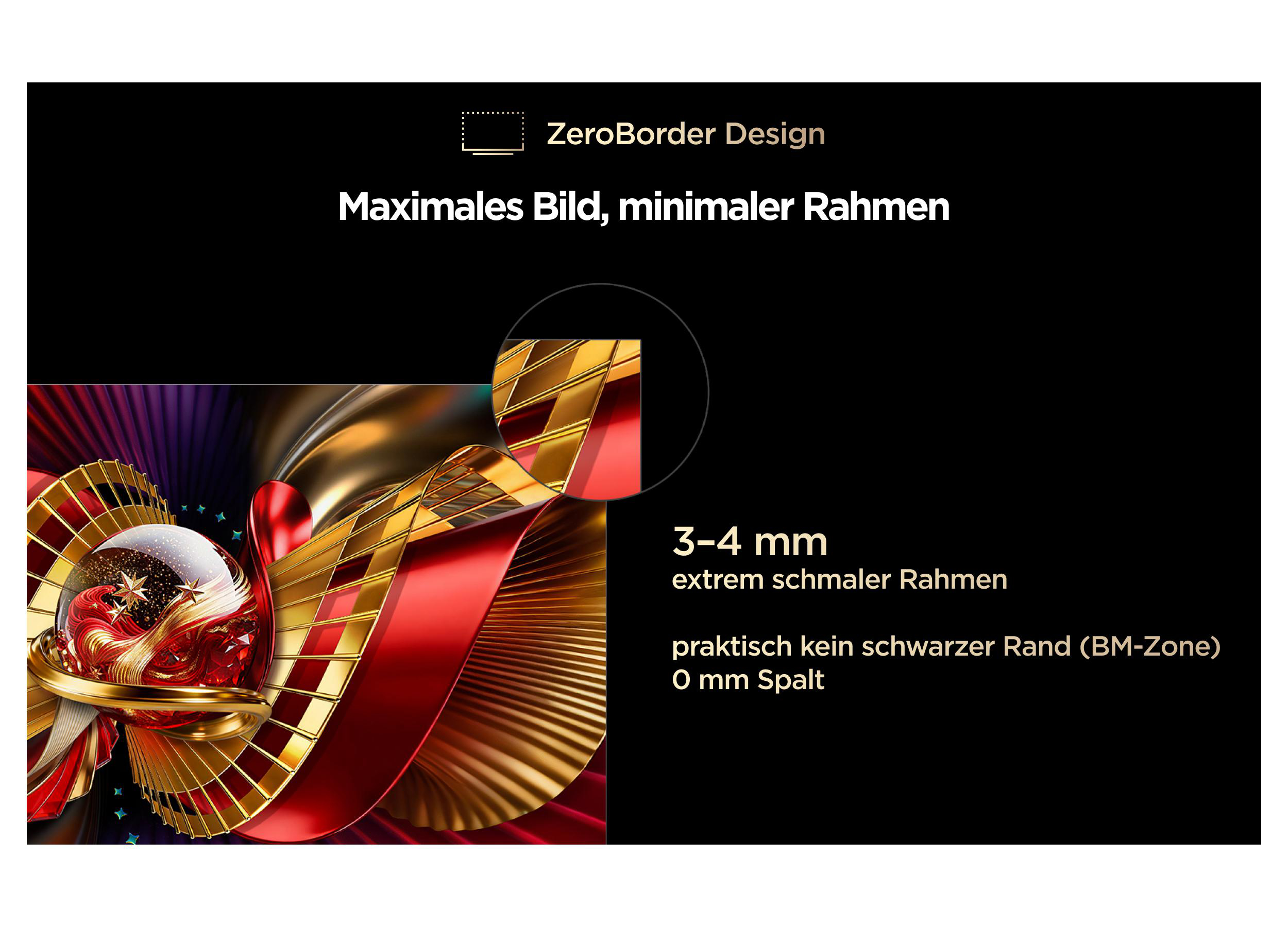 ZeroBorder Design mit maximalem Bild, 3-4 mm schmalem Rahmen.