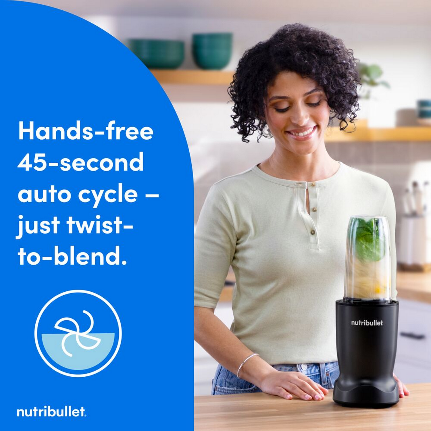 Hands-free 45-second auto cycle - just twist-to-blend. nutribullet