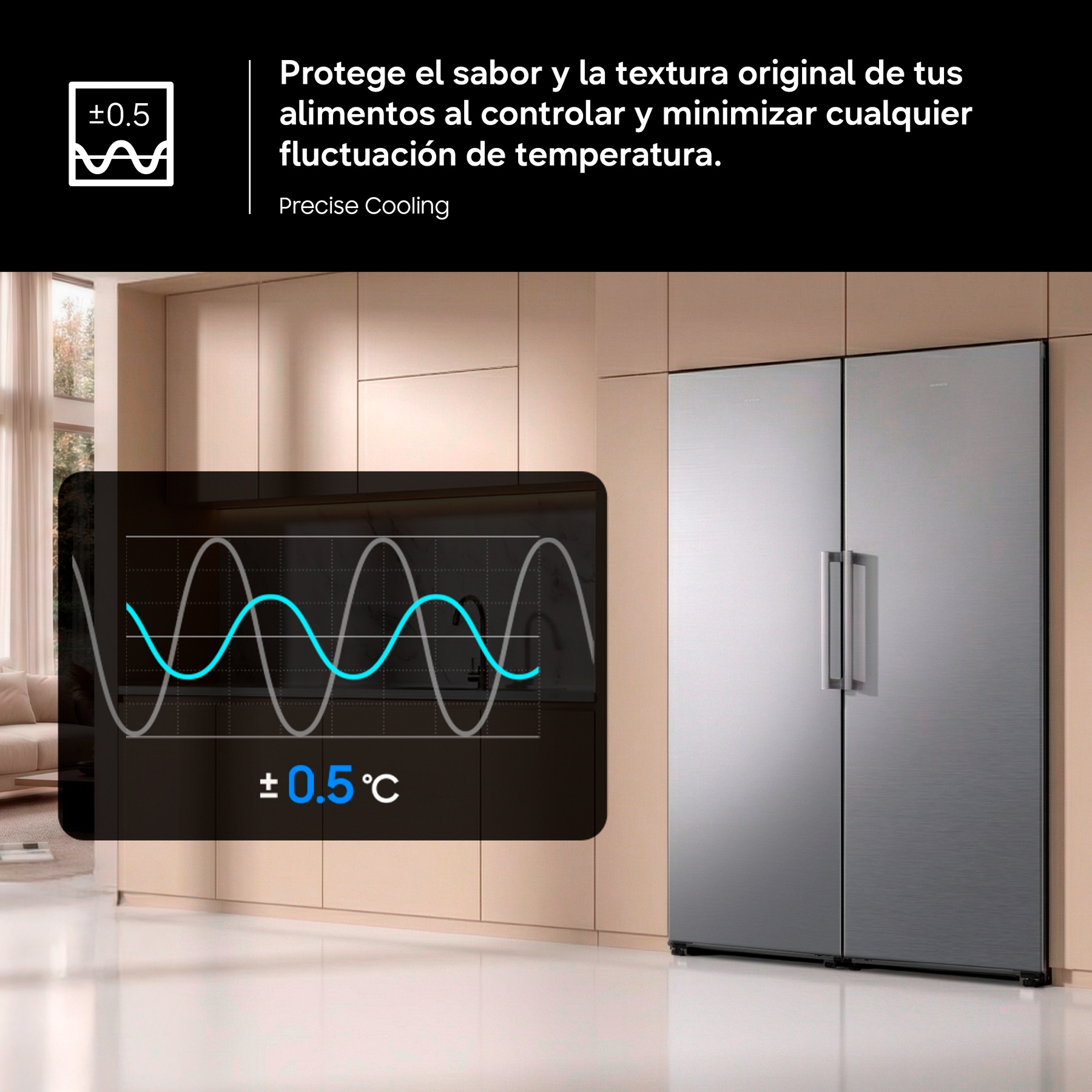 Protege el sabor y la textura original de tus alimentos al controlar y minimizar cualquier fluctuación de temperatura.Precise Cooling