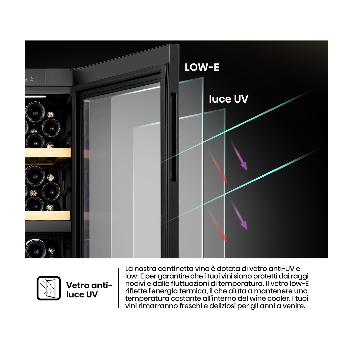 Cantinetta vino con vetro LOW-E, protegge da raggi UV e calore.