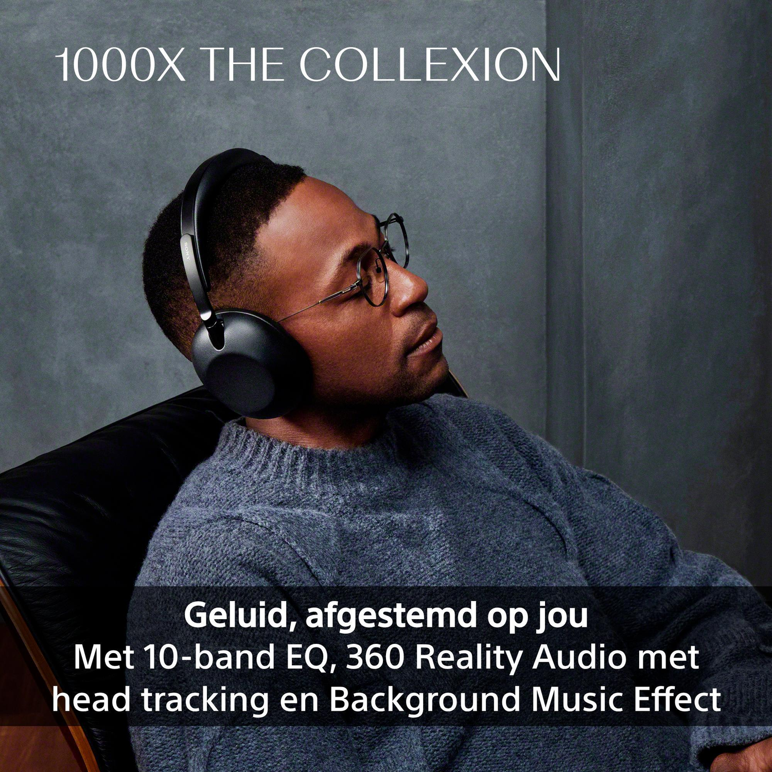 Man with headphones sitting and listening to music, text "1000X THE COLLEXION".