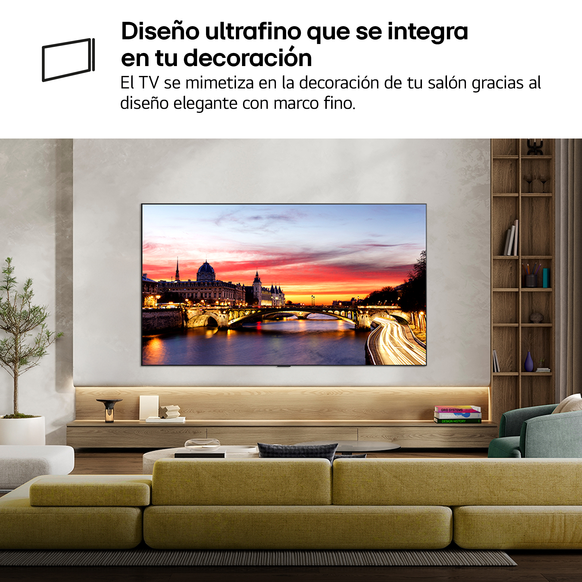 Diseño ultrafino que se integra en tu decoración. El TV se mimetiza en la decoración de tu salón gracias al diseño elegante con marco fino.