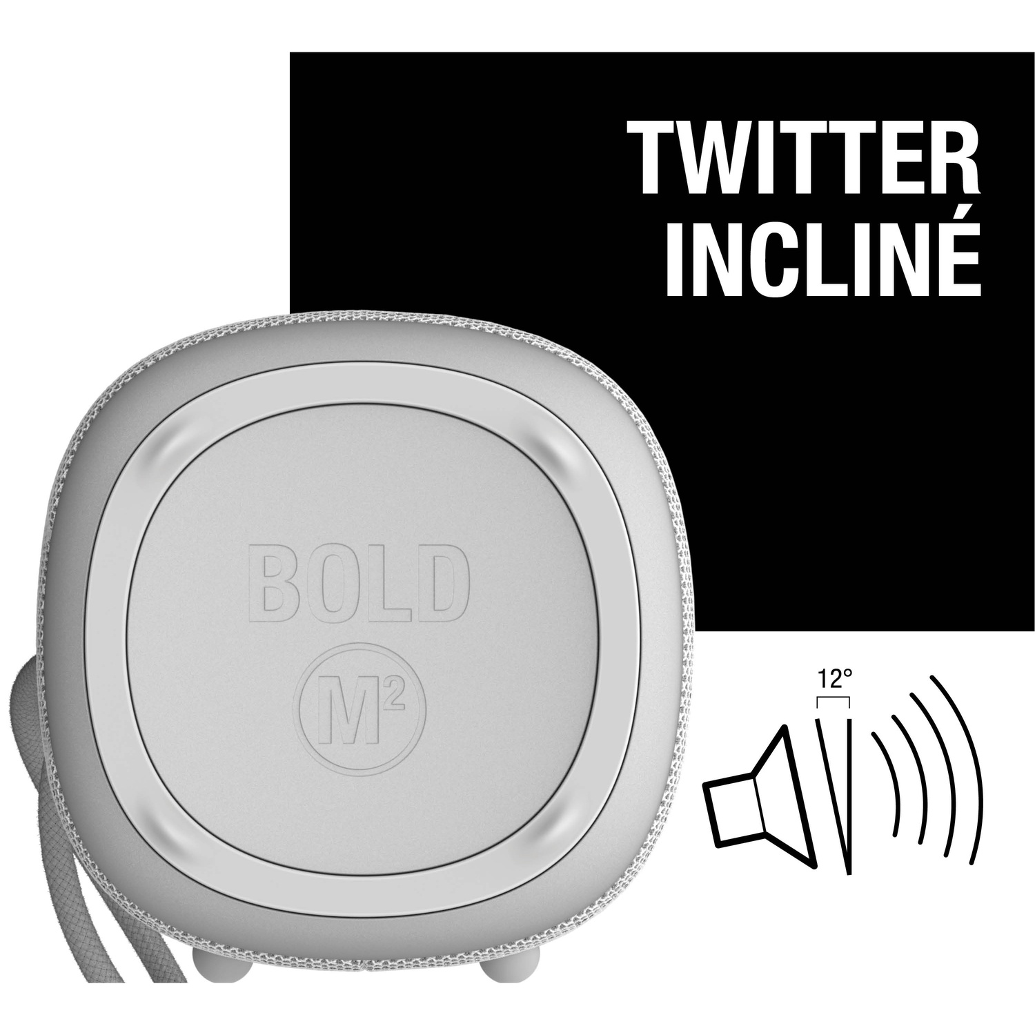 Un haut-parleur gris avec 'BOLD M²' et 'TWITTER INCLINÉ'.
