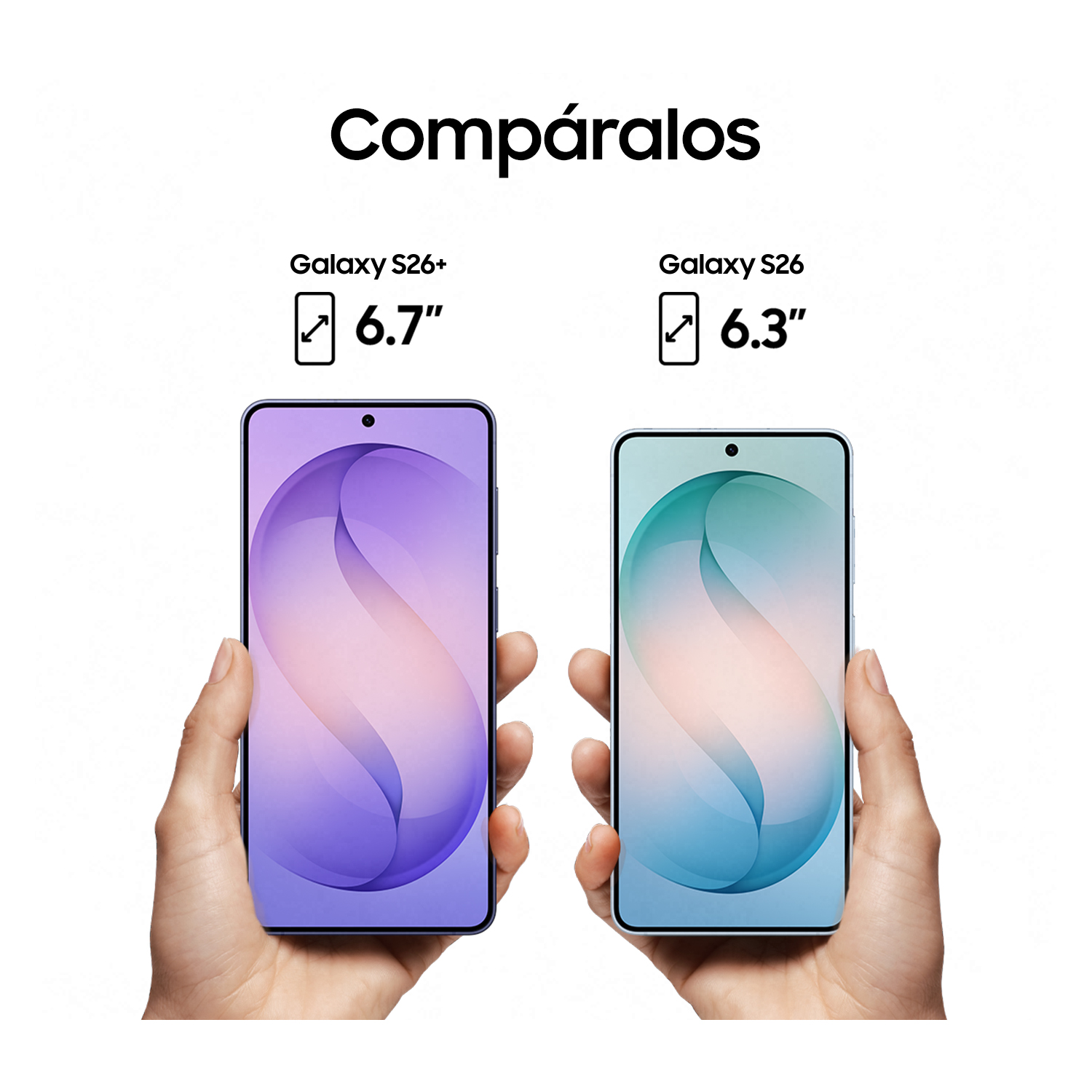 Comparación de Galaxy S26+ (6,7 pulgadas) y Galaxy S26 (6,3 pulgadas).