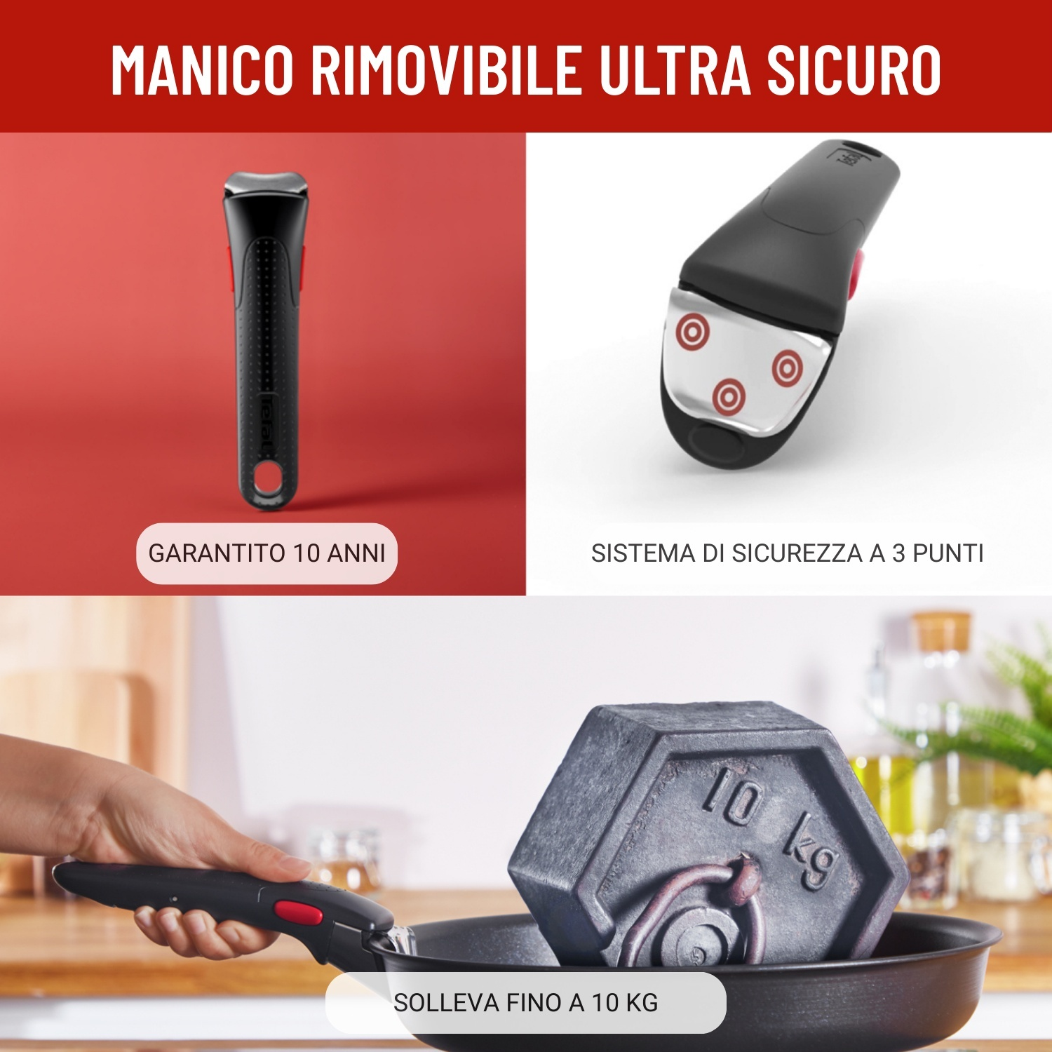 Manico rimovibile ultra sicuro, solleva fino a 10 kg.