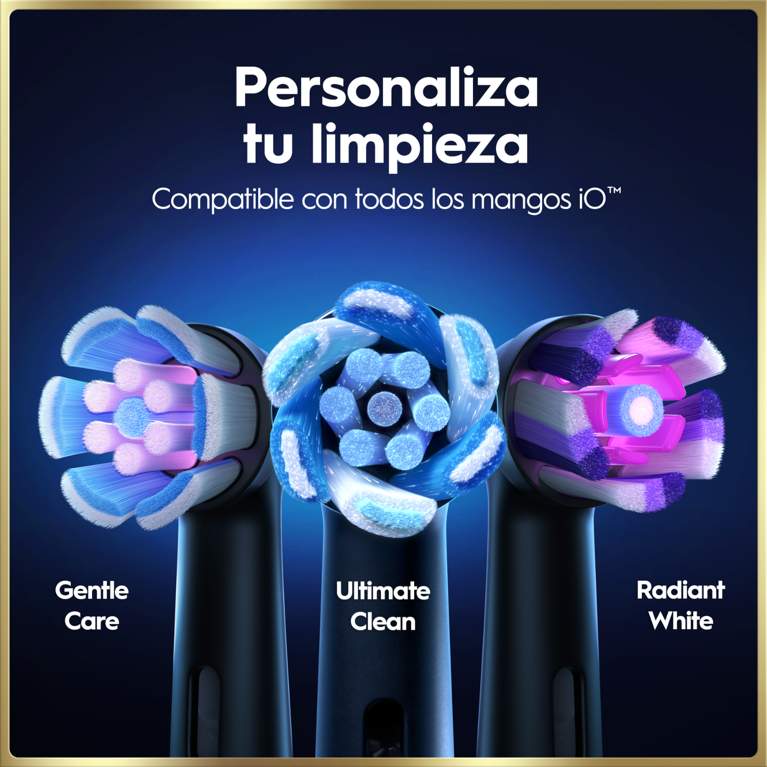 Personaliza tu limpieza. Compatible con todos los mangos iO. Gentle care. Ultimate clean. Radiant White