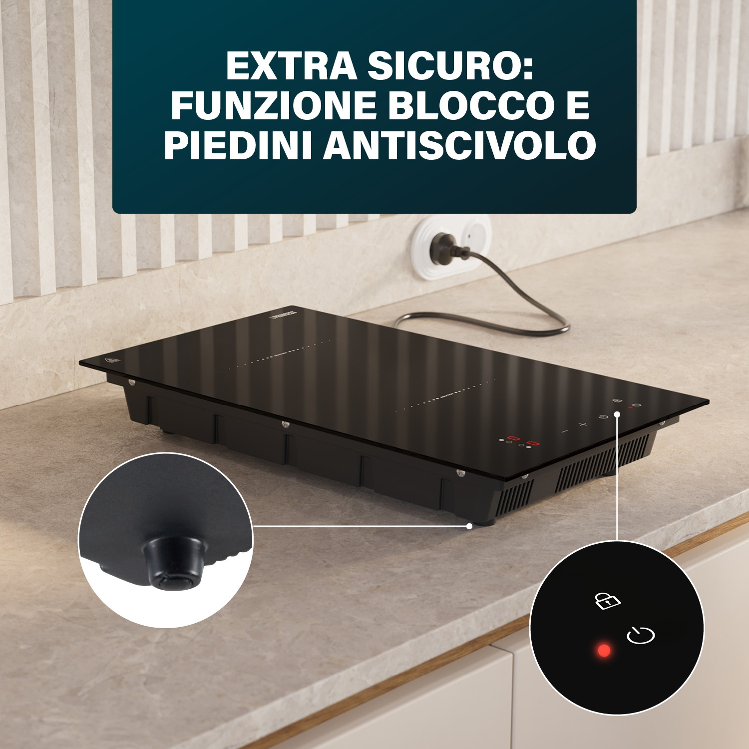 Piani cottura a induzione neri con indicatori rossi e piedini antiscivolo su piano.