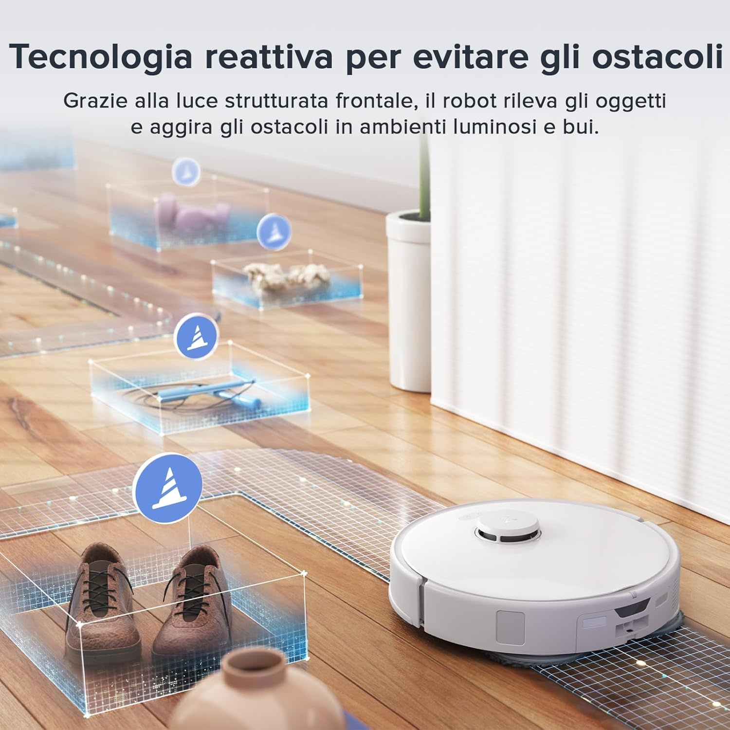 Un robot aspirapolvere bianco su un pavimento in legno che rileva ed evita ostacoli.
