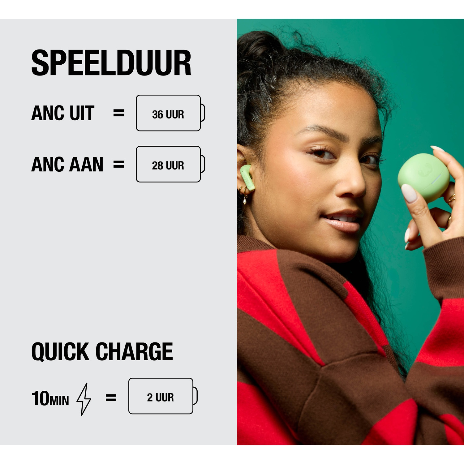 Vrouw houdt groene oordopjes vast. Speeltijd: 36 uur (ANC uit), 28 uur (ANC aan).