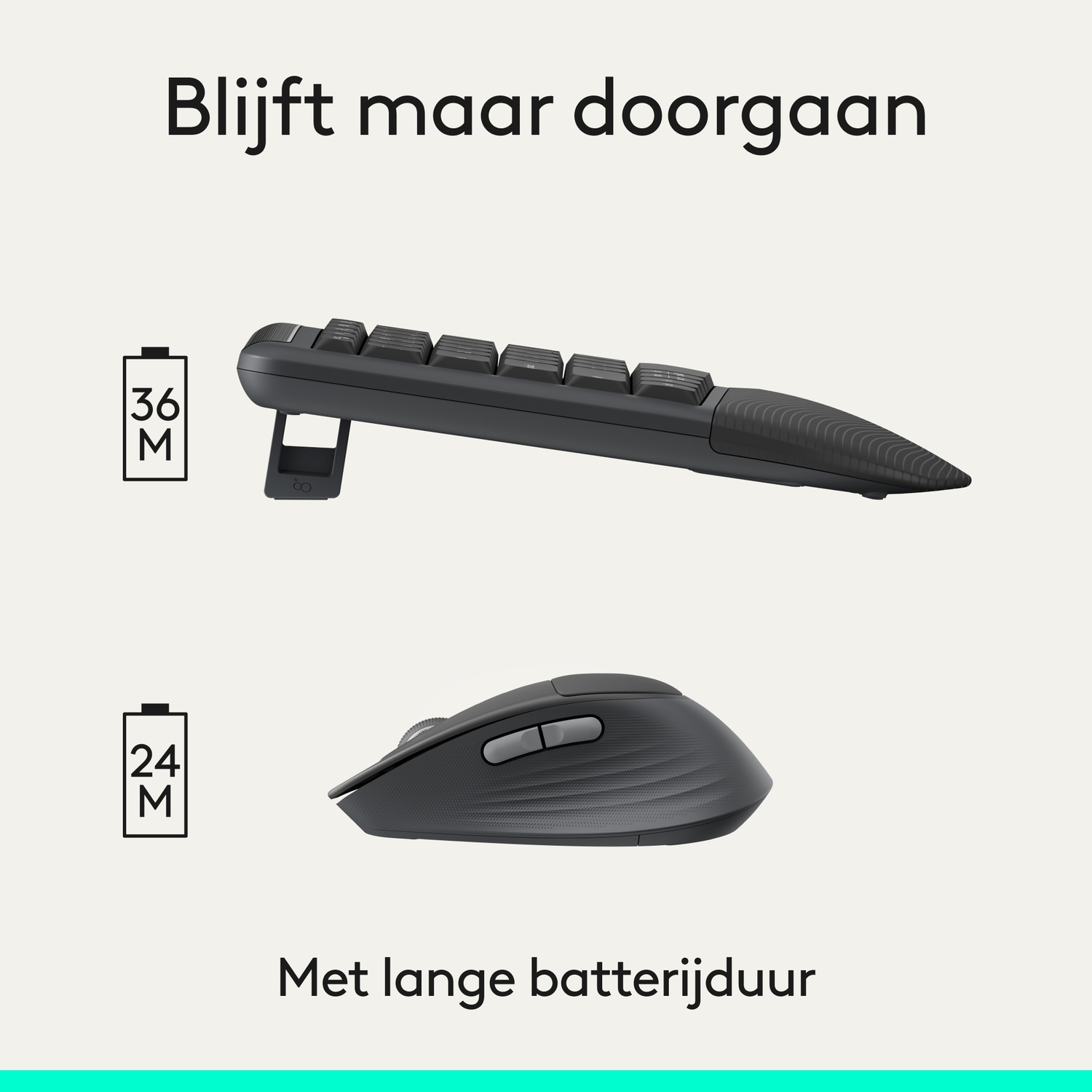Wireless keyboard and mouse with long battery life. 36M for keyboard, 24M for mouse.