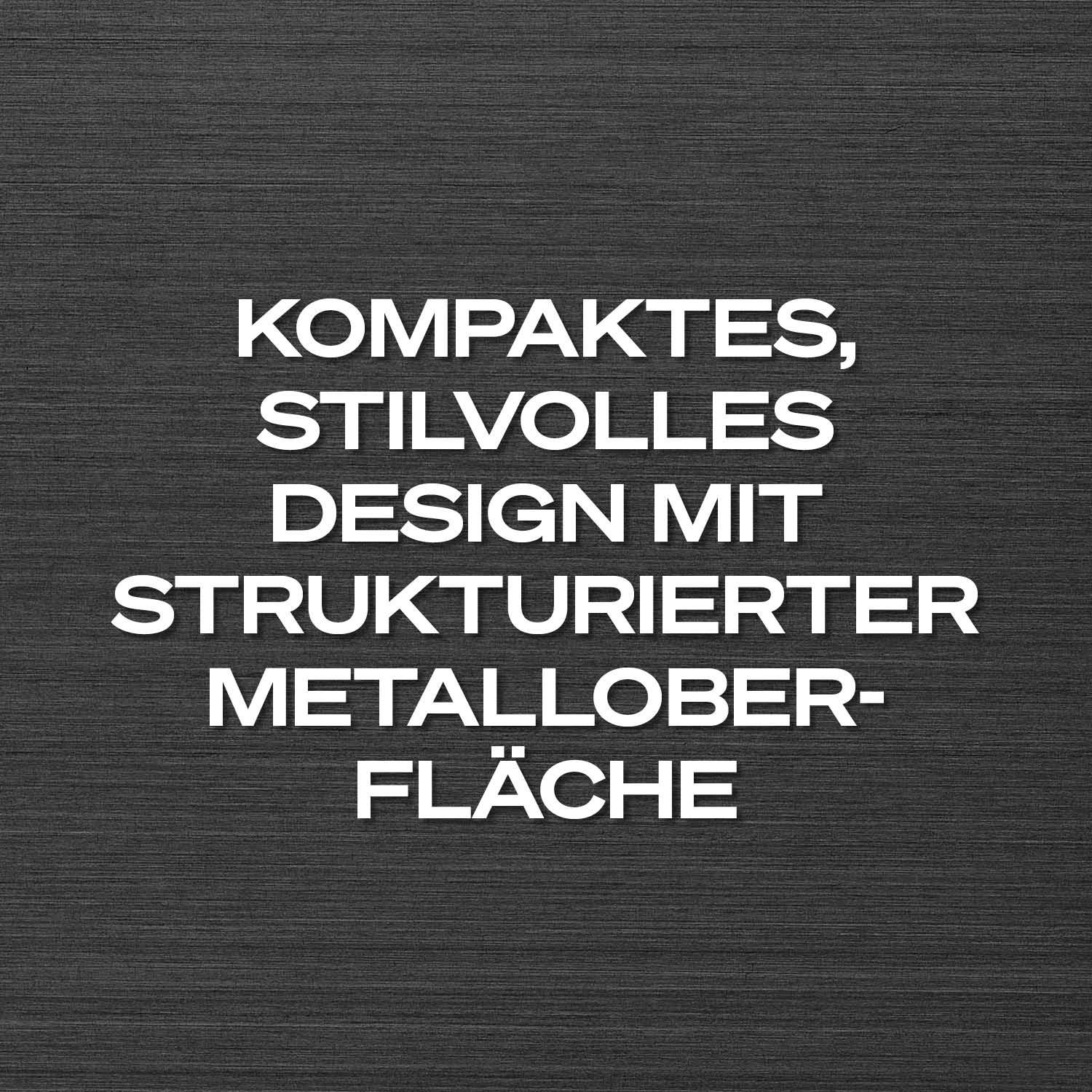Kompaktes, stilvolles Design mit strukturierter Metalloberfläche.