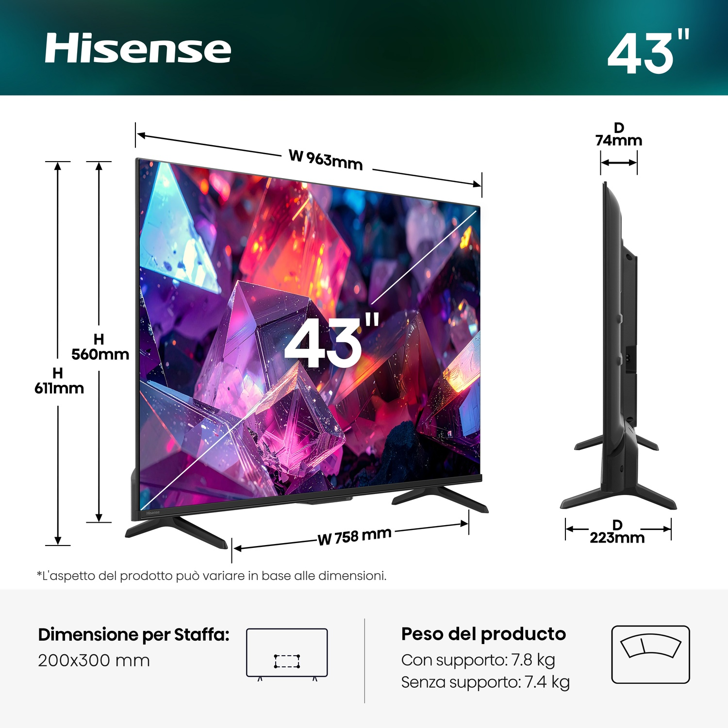 Dimensioni TV Hisense 43": L 963mm, H 611mm, P 74mm/223mm. Staffa 200x300mm.