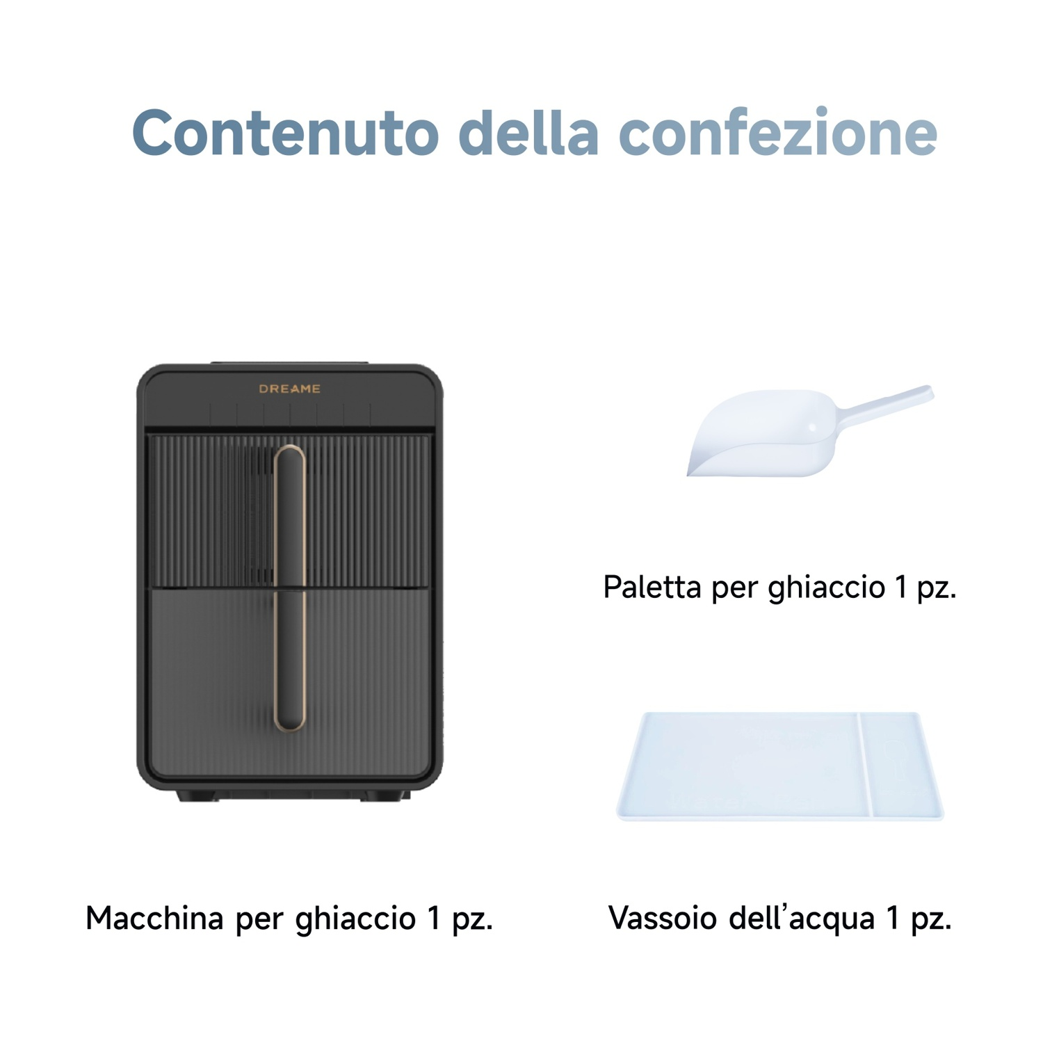 Contenuto della confezione: macchina per ghiaccio, paletta e vassoio acqua.