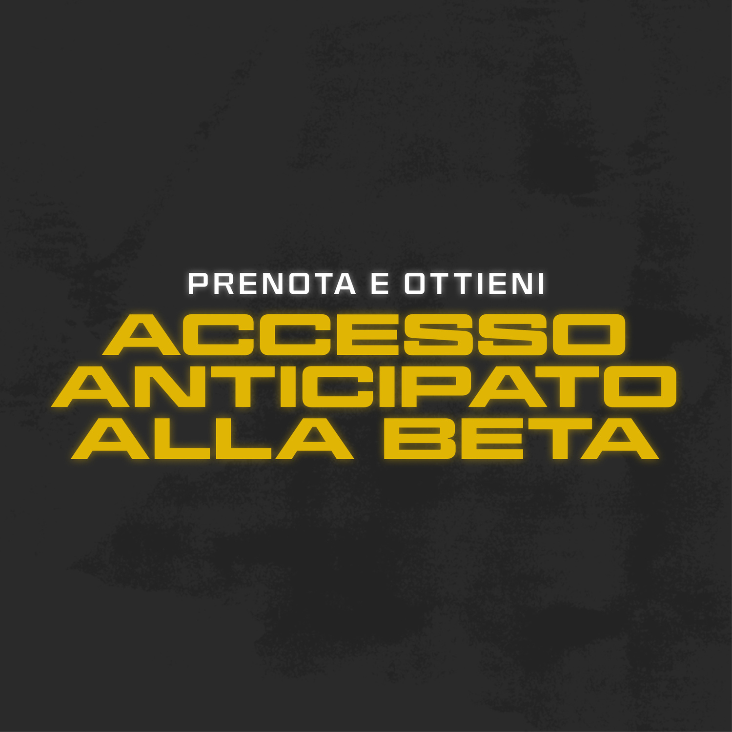 Testo: Prenota e ottieni l'accesso anticipato alla beta. Testo giallo su sfondo nero.