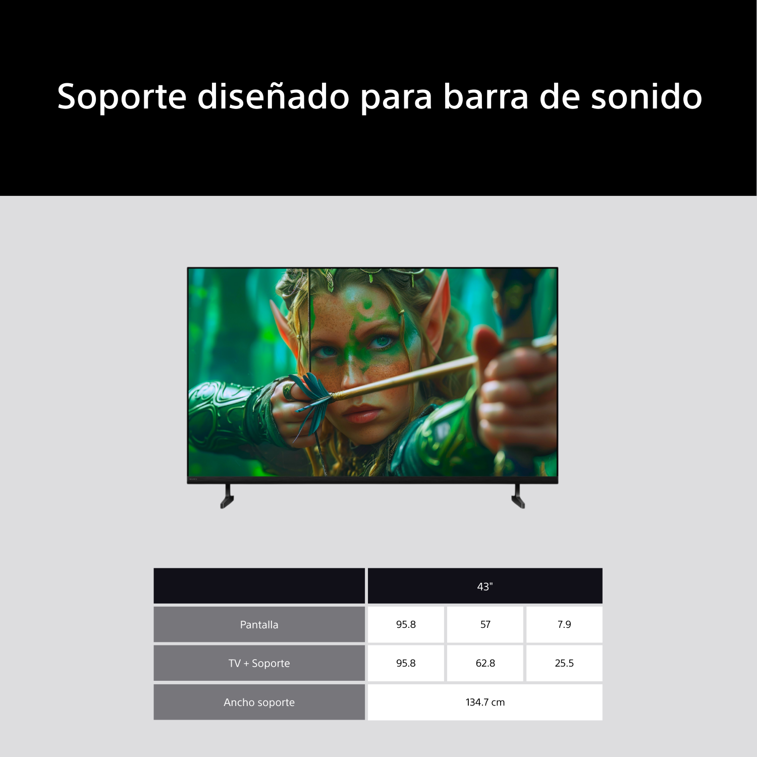 Dimensiones: Pantalla (95.8 x 57 x 7.9 cm). TV + Soporte (95.8 x 62.8 x 25.5 cm). Ancho de Soporte (134.7 cm).