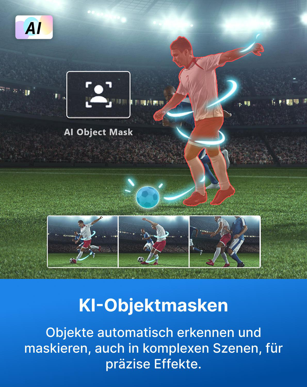 Fußballer mit KI-Objektmaske im Stadion, mehrere Szenen gezeigt.