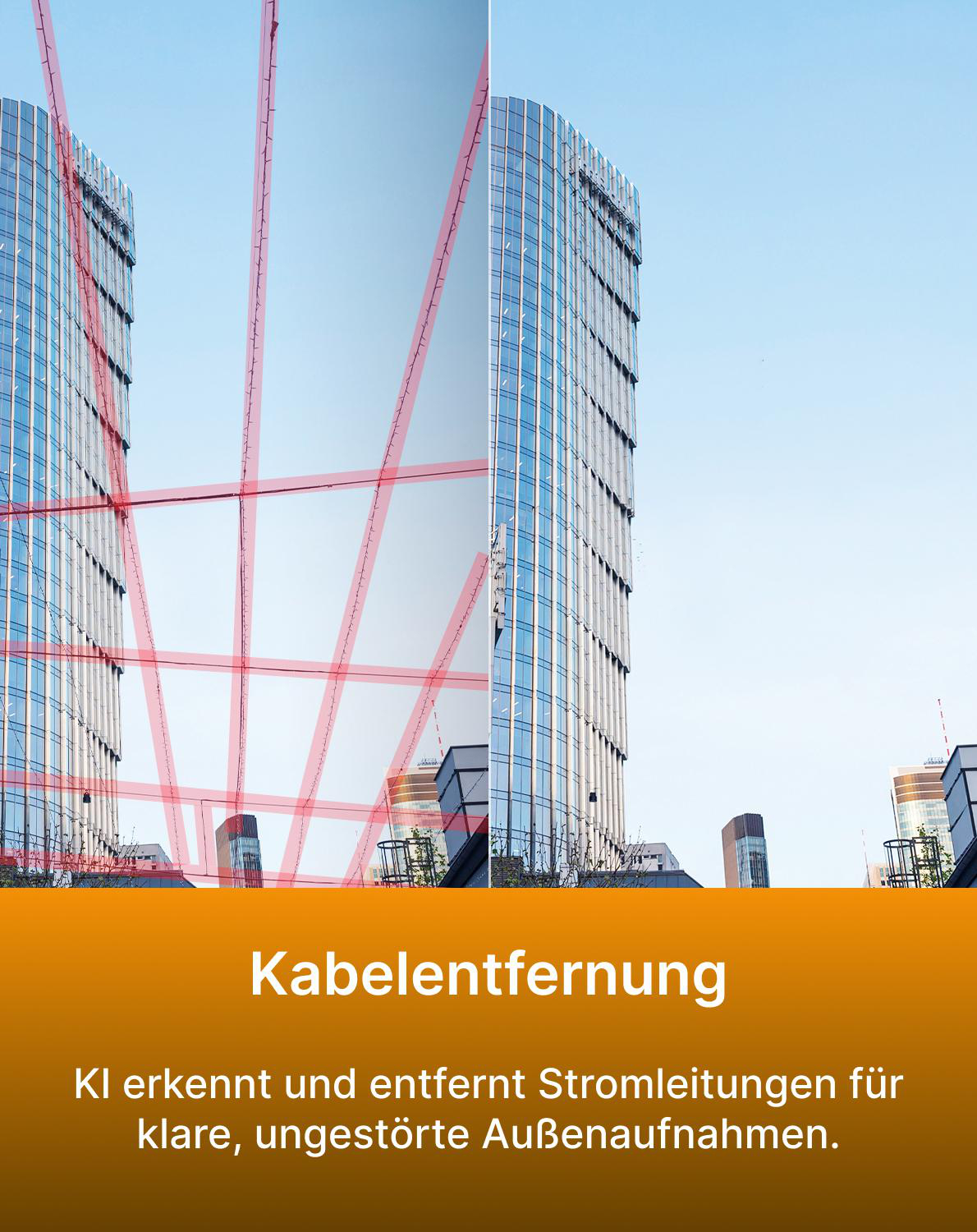 KI entfernt Stromleitungen von Gebäuden für klare Außenaufnahmen.
