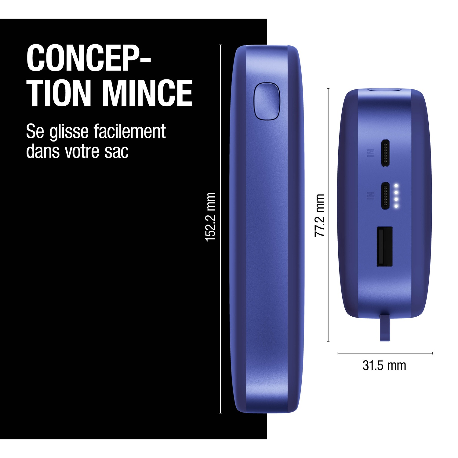 Batterie externe bleue, 152,2 mm de long, 77,2 mm de haut, 31,5 mm de large. Ports USB et IN.