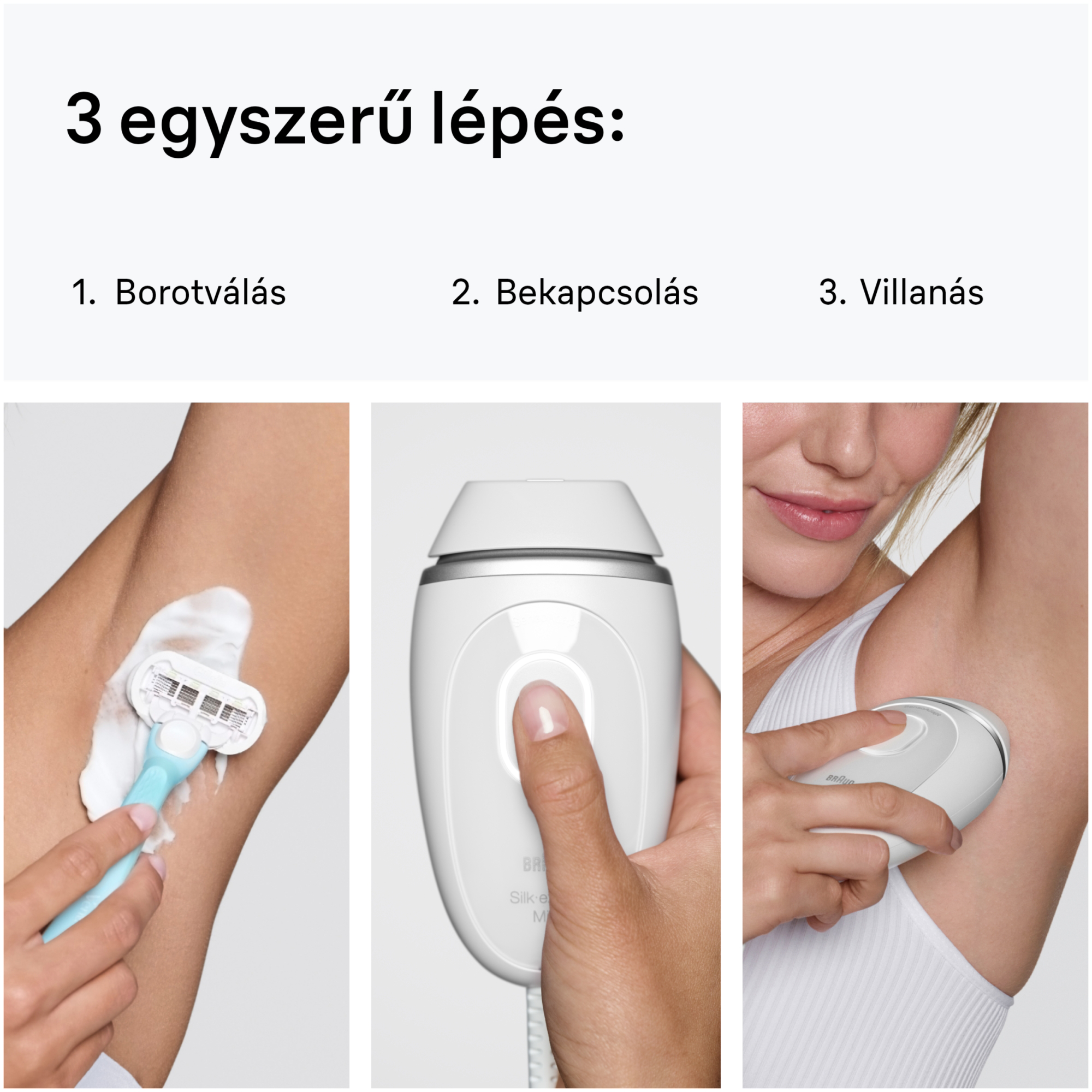 Három egyszerű lépés: Borotválás, Bekapcsolás, Villantás. Közelkép hónaljakról.