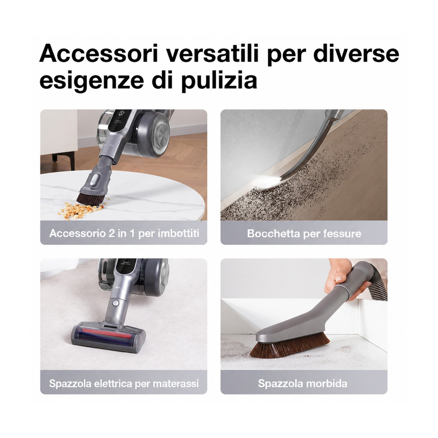 Quattro accessori aspirapolvere: imbottiti, fessure, materassi, spazzola morbida.