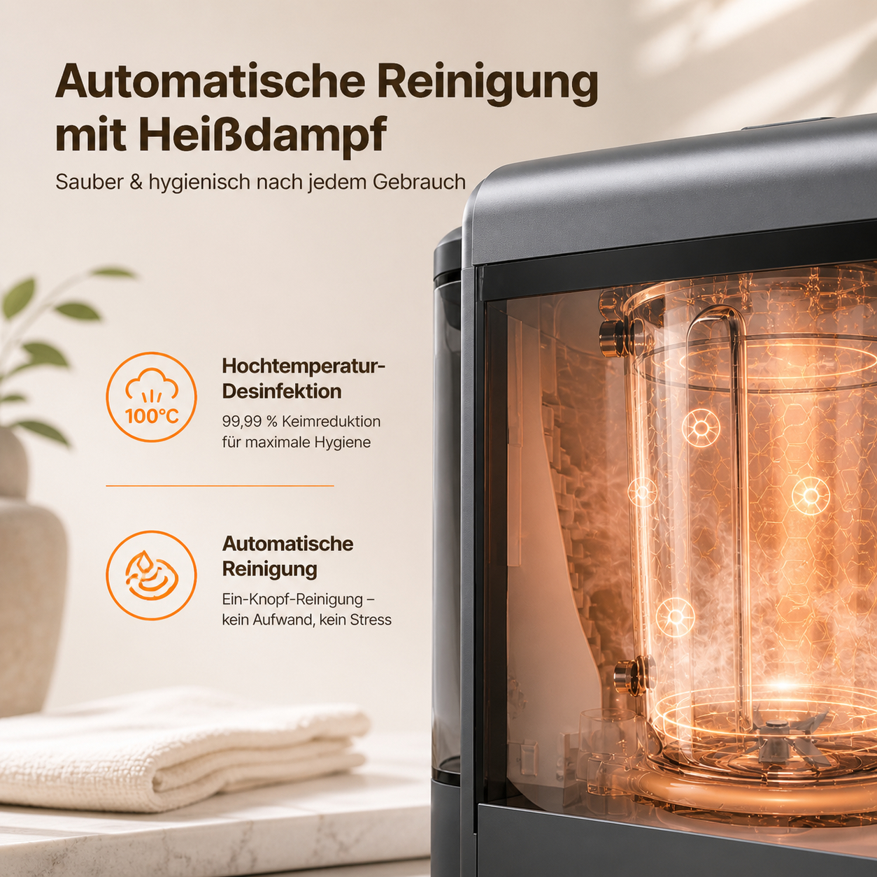 Gerät mit Heißdampf-Reinigung, 100°C Desinfektion, automatische Reinigung.