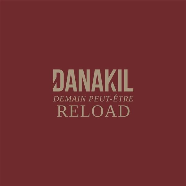 Roter Hintergrund mit den Worten DANAKIL, DEMAIN PEUT-ÊTRE und RELOAD.