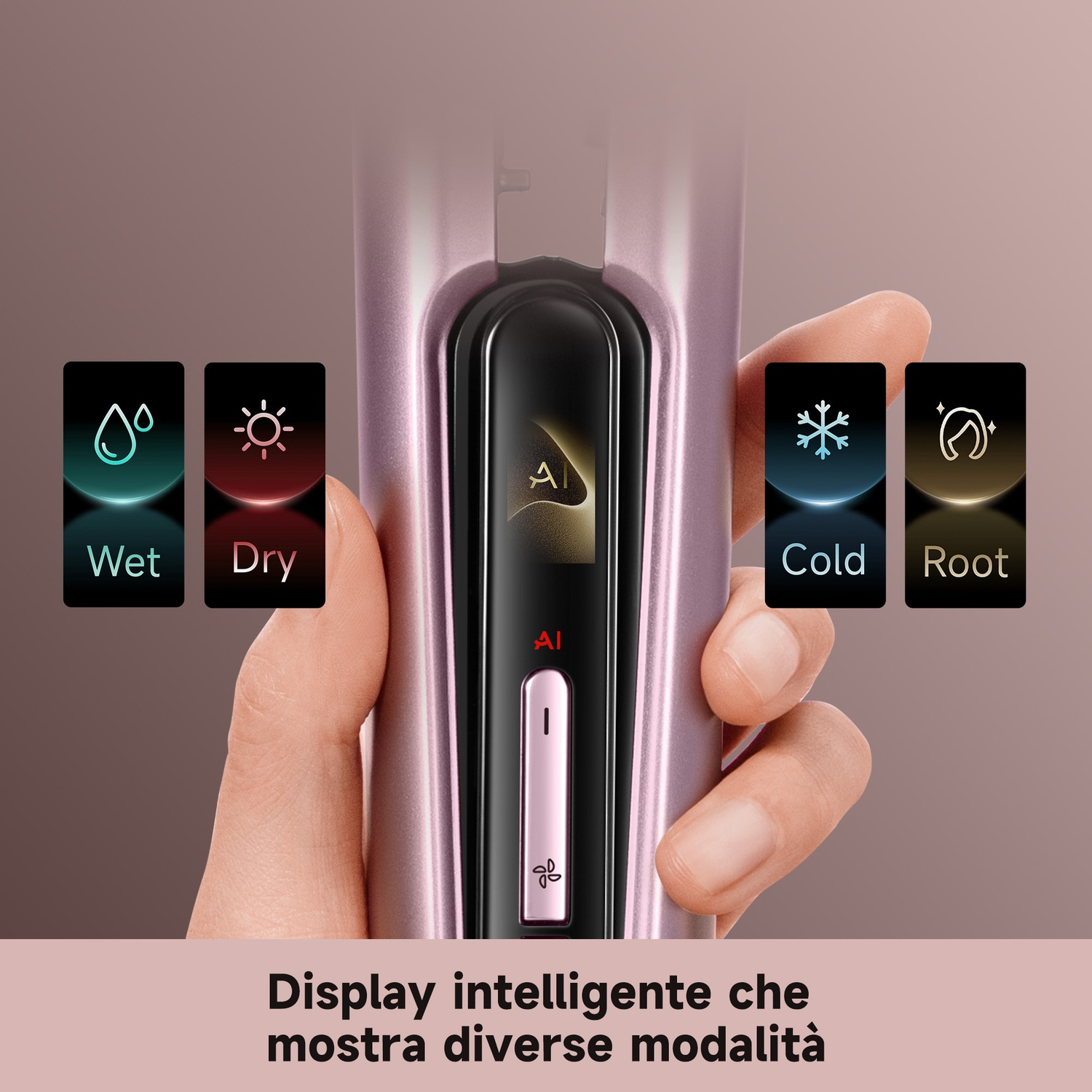 Una mano tiene uno styler rosa con icone: Bagnato, Asciutto, Freddo, Radice.