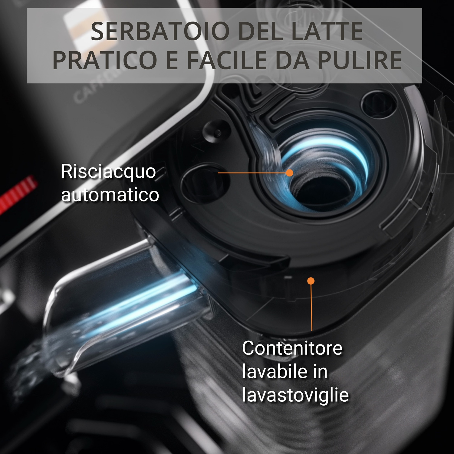 Serbatoio latte: pratico, facile da pulire. Risciacquo automatico.