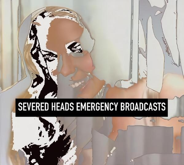 Abstrakte Darstellung eines Gesichts mit Text "SEVERED HEADS EMERGENCY BROADCASTS".