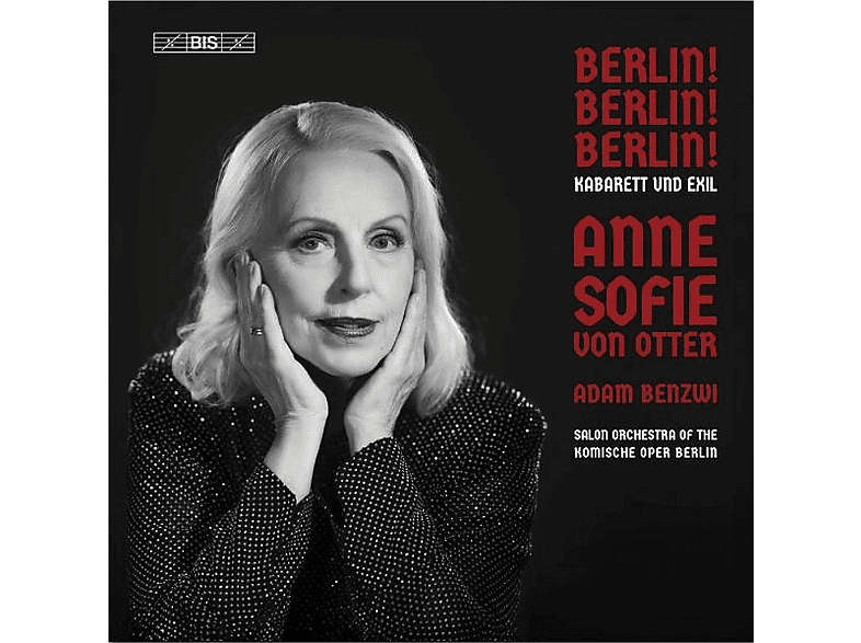 Benzwi, Adam/Otter, Anne Sofie von/Salonorchester der Komischen Oper Berlin - Berlin! Berlin! Berlin! - (SACD Hybrid)