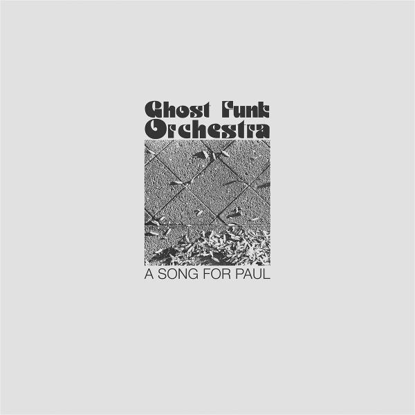Albumcover mit dem Titel "Ghost Funk Orchestra A SONG FOR PAUL" und Gehwegplatten.
