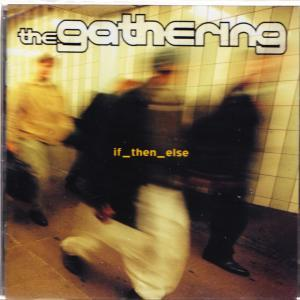 Albumcover mit Bandlogo 'The Gathering' und Titel 'if_then_else'.
