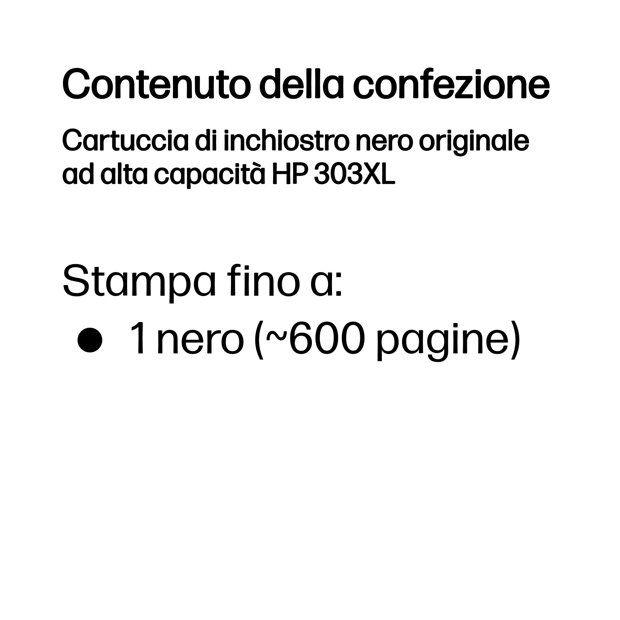 Contenuto della confezione: Cartuccia inchiostro nero originale HP 303XL alta capacità. Stampa fino a 600 pagine.