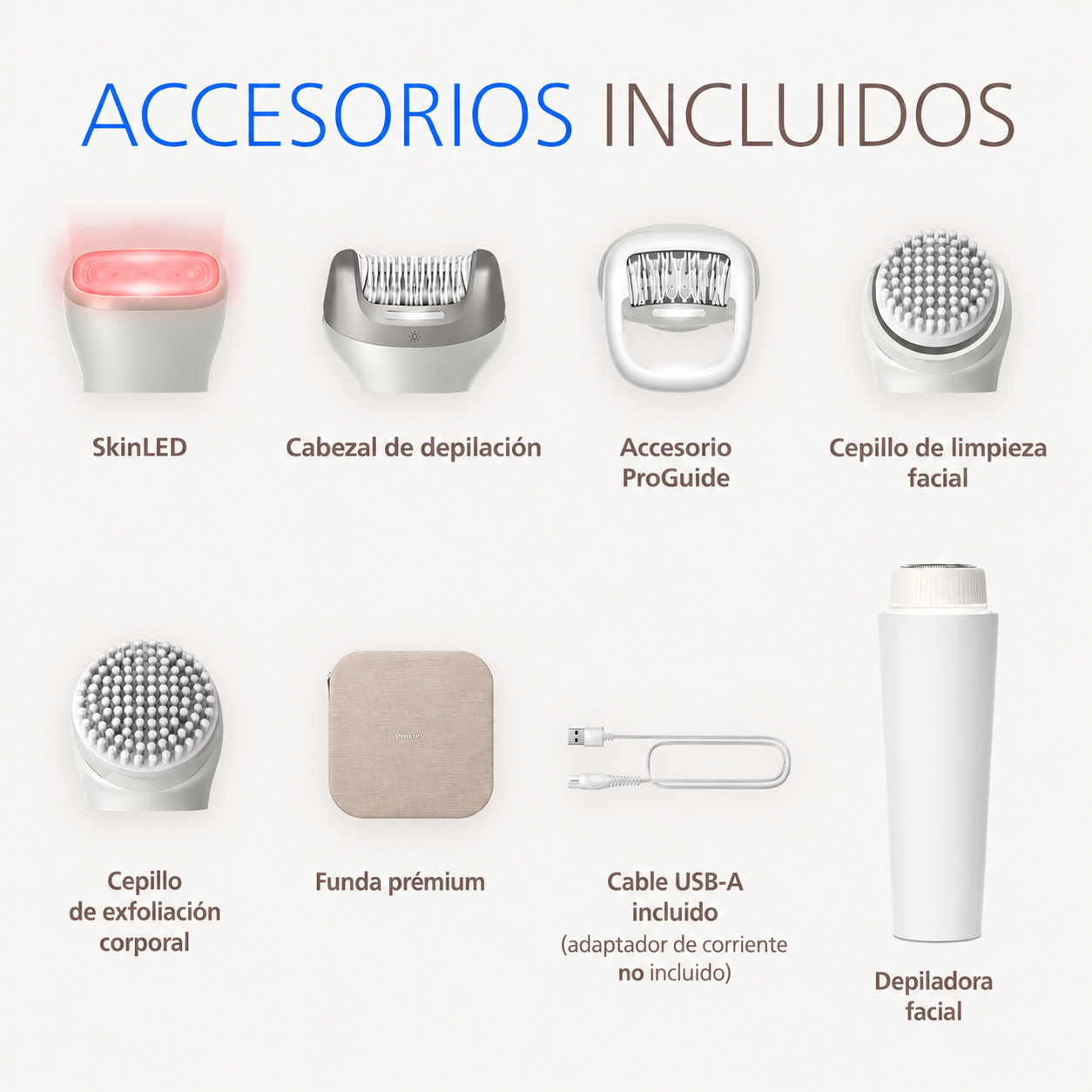 Accesorios incluidos: SkinLED, cabezal depilador, ProGuide, cepillo facial, cepillo corporal, funda, cable USB.