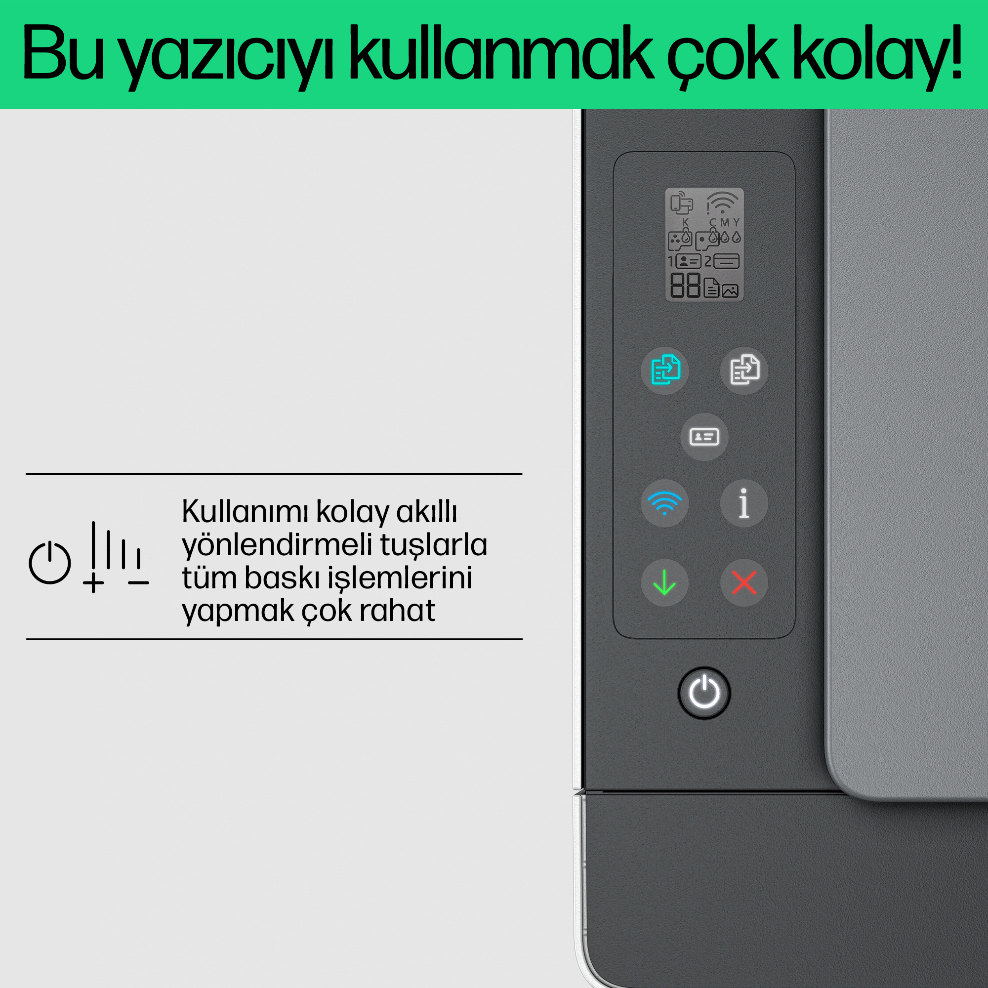 İkonlar ve düğmelerle yazıcı ekranı, yanında metin. Güç düğmesi yanıyor.