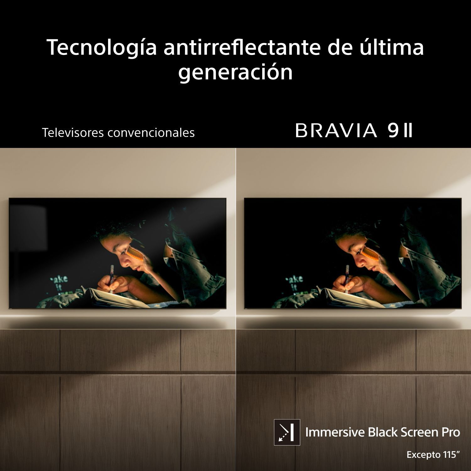 Tecnología antirreflectante de última generación con BRAVIA 9 II Inmersive Black Screen Pro. *Excepto 115".