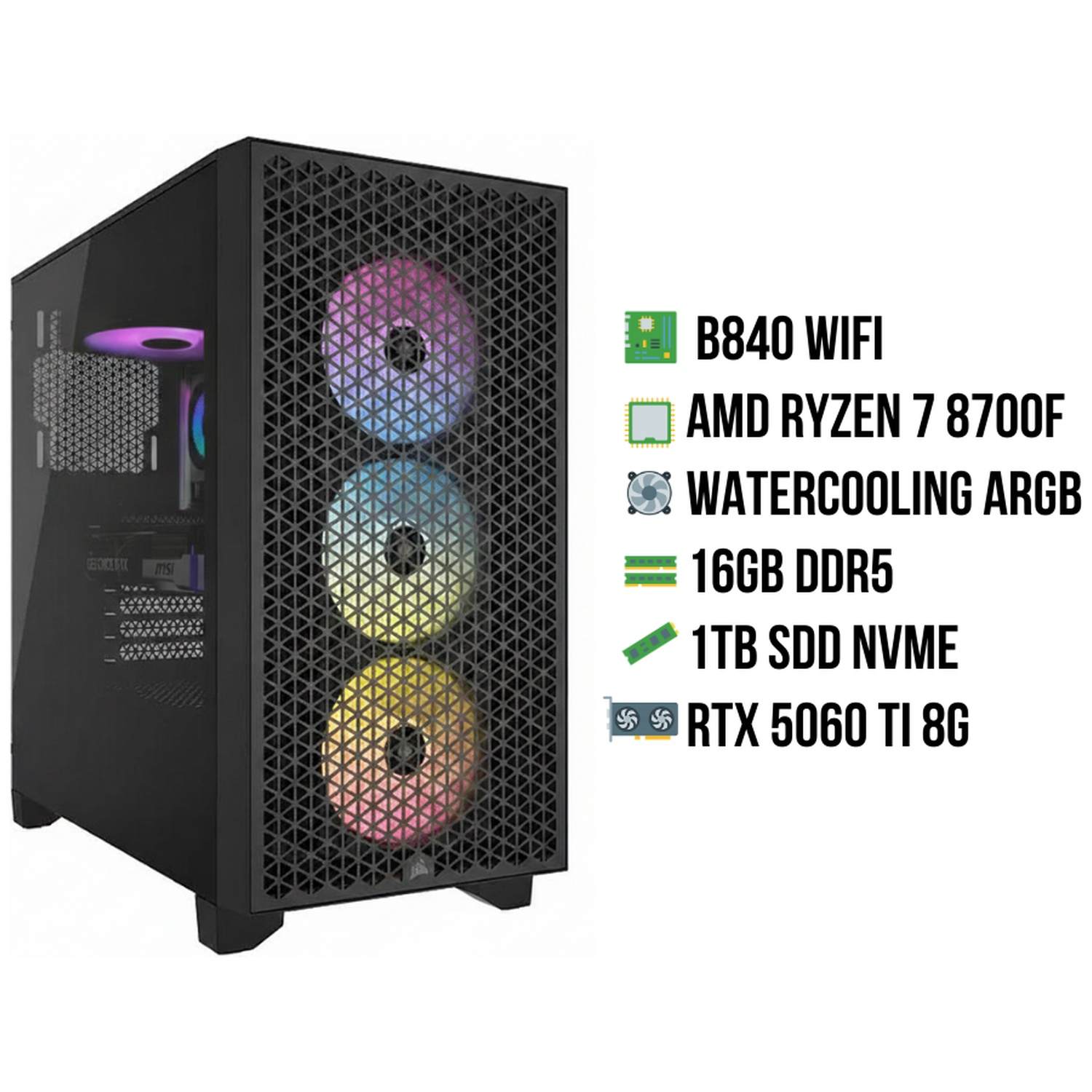 Zwarte gaming-pc met RGB-ventilatoren en specificatielijst: B840 WIFI, AMD RYZEN 7 8700F, 16GB DDR5, 1TB SSD, RTX 5060.