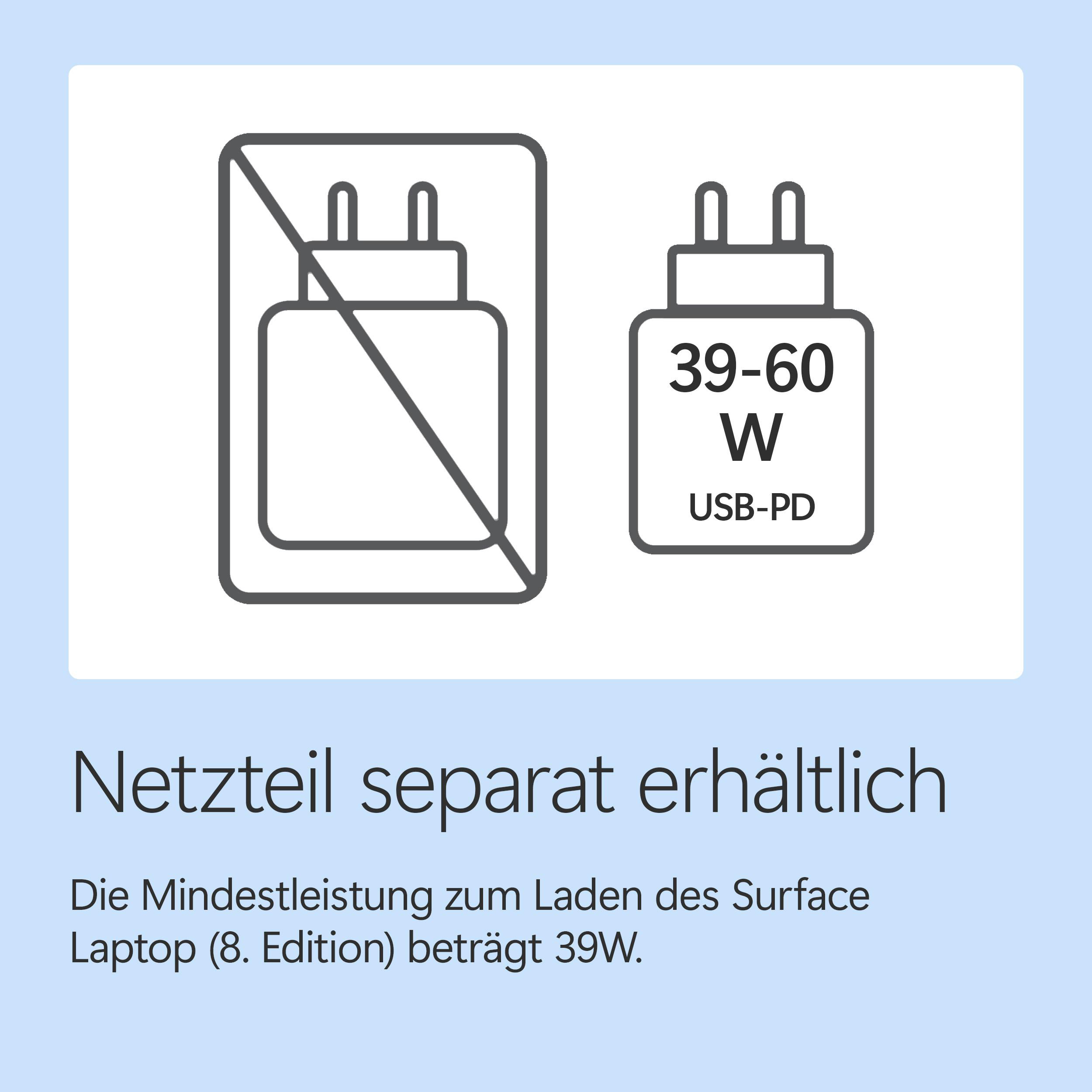 Netzteil separat erhältlich. Mindestleistung 39W für Surface Laptop (8. Edition).