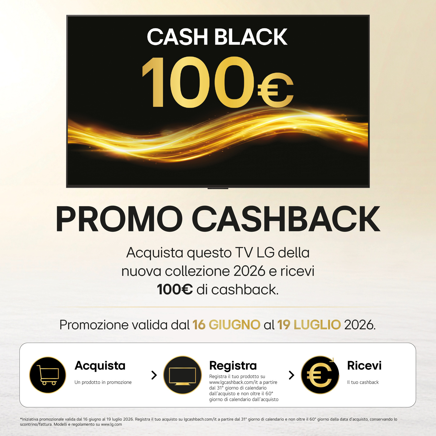 Promozione TV LG: Acquista, registra, ricevi 100€ di cashback. Valida 16 giugno-19 luglio.