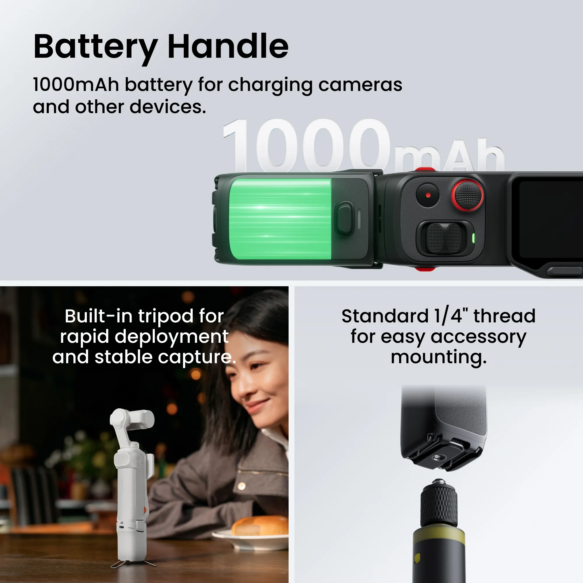 A battery handle with 1000mAh capacity, a built-in tripod, and a 1/4" thread.