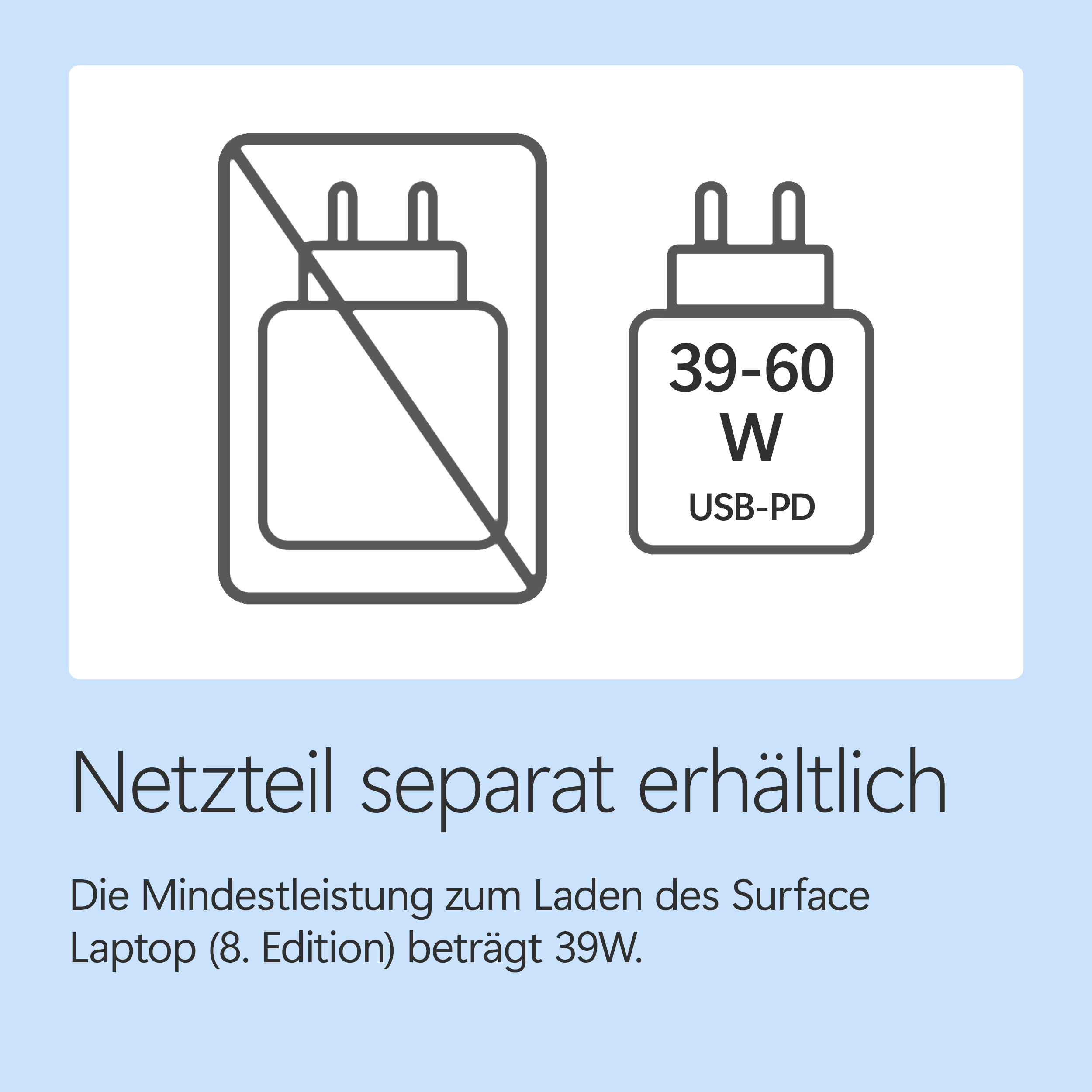 Netzteil separat erhältlich. 39-60W USB-PD.