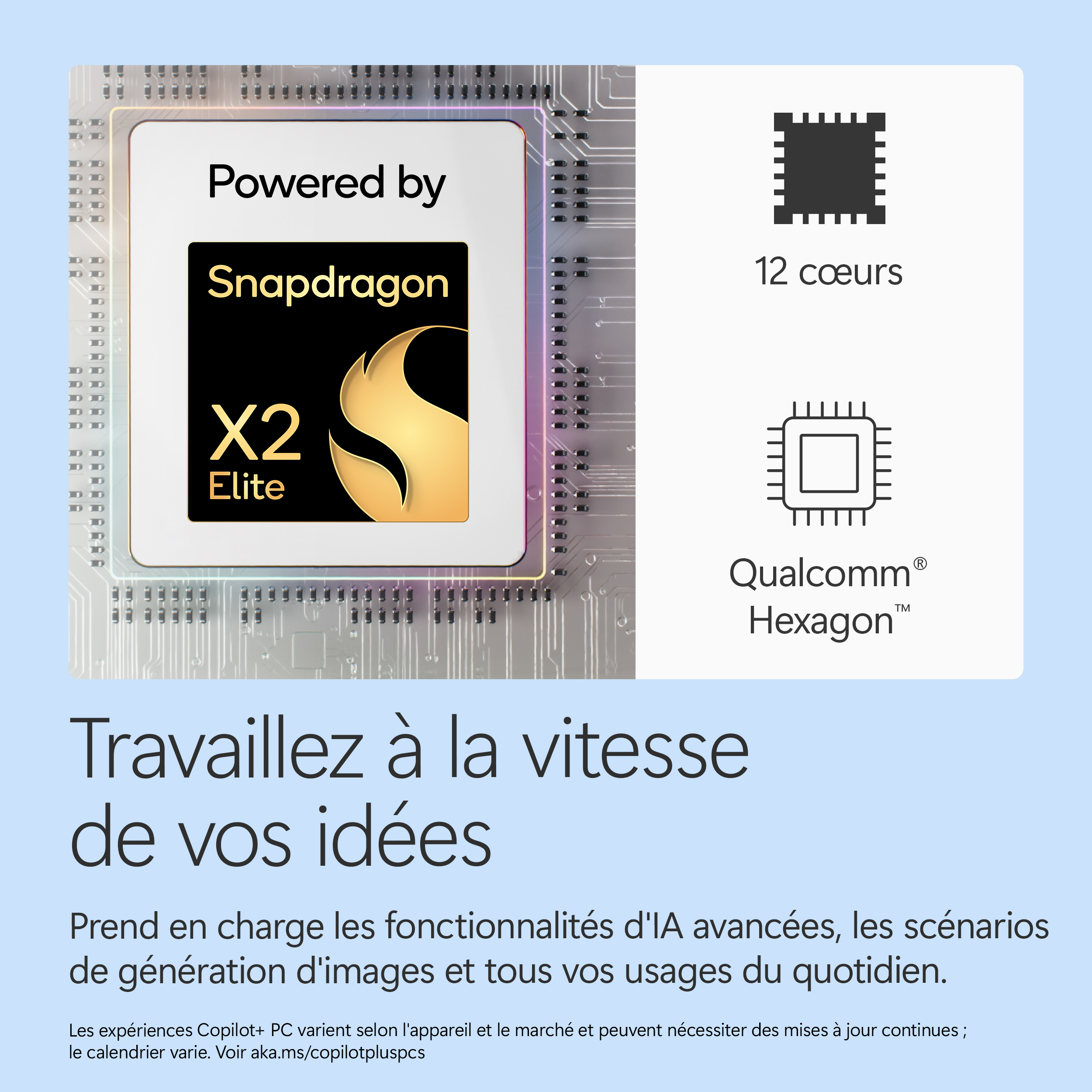Puce Snapdragon X2 Elite: 12 cœurs, Qualcomm Hexagon. Travaillez à la vitesse d'idées.