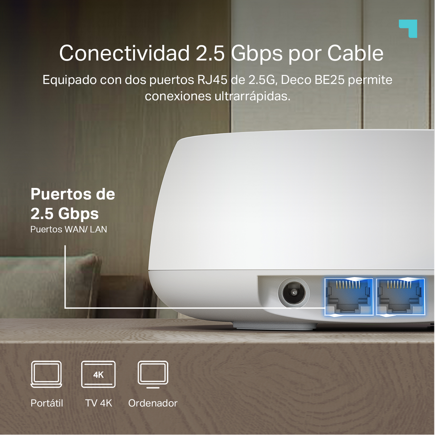 Conectividad 2.5 Gbps por cable. Equipado con dos puertos RJ45 2.5G, Deco BE25 permite conexiones ultrarrápidas.